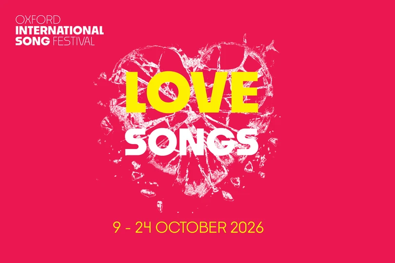 Love Songs - Oxford International Song Festival events 14 May-24 Oct 2026