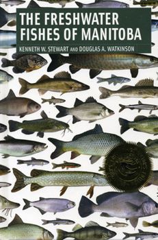 Book: The Freshwater Fishes of Manitoba, and the Largest Fish Ever Recorded to be Caught in MB!