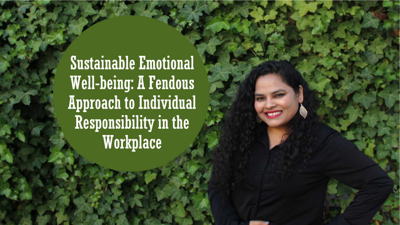 Sustainable Emotional Well-being: A Fendous Approach to Individual Responsibility in the Workplace