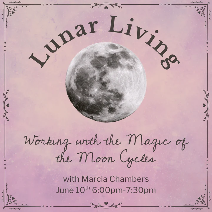 Lunar Living: Working with the Magic of the Moon Cycles Workshop