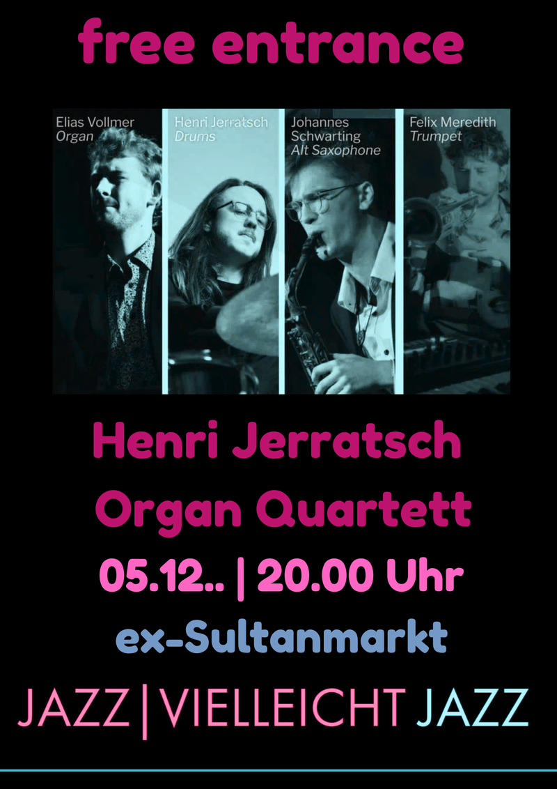 Jazz|Vielleicht Jazz   -  Jerratsch Organ Quartett