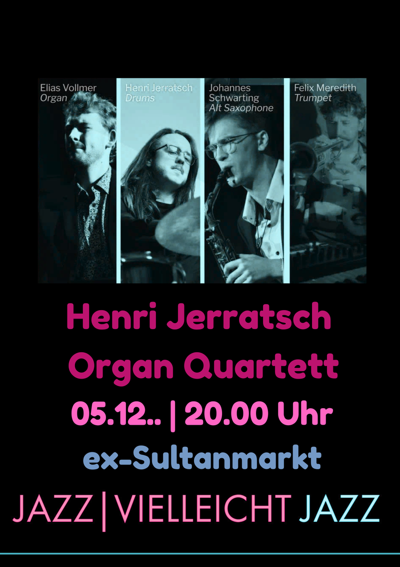 Jazz|Vielleicht Jazz   -  Jerratsch Organ Quartett