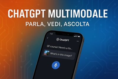 ChatGPT Multimodale – Scopri le Nuove Funzioni Avanzate dell’App!