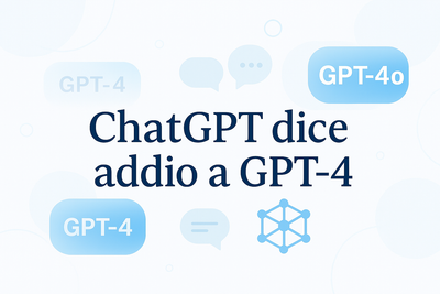 Addio a GPT-4: OpenAI annuncia il ritiro del modello da ChatGPT