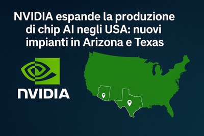 NVIDIA espande la produzione di chip AI negli USA: nuovi impianti in Arizona e Texas