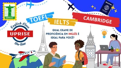 TOEFL, IELTS e Cambridge: Principais Diferenças entre eles