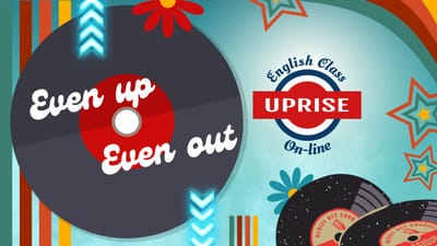 Even up vs. Even out