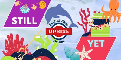 🤯 STILL vs. YET: O ARTIGO DEFINITIVO para você ler e dizer: “Por que ninguém me explicou assim antes?!”