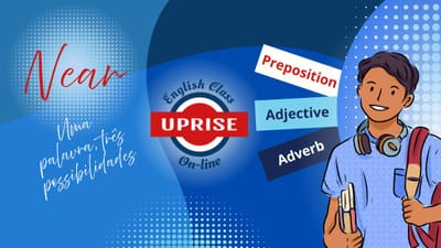 A palavra Near: Advérbio, Preposição ou Adjetivo?