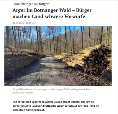 Stuttgarter Zeitung/Nachrichten 31.03.25: Baumfällungen in Stuttgart: Ärger im Botnanger Wald – Bürger machen Land schwere Vorwürfe - Stuttgart