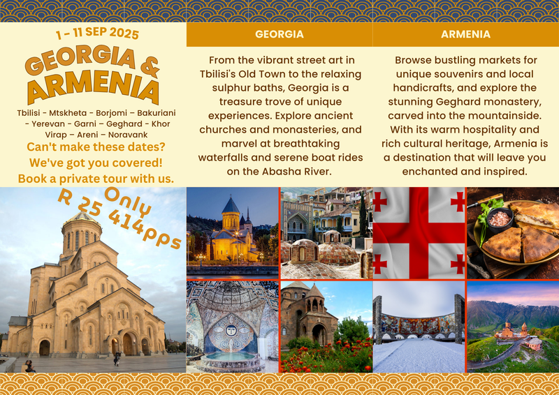 GEORGIA & ARMENIA! 🌏 PRICE: R 25 414 pps DATES: 1-11 Sept 2025 (or book your own private tour with us).