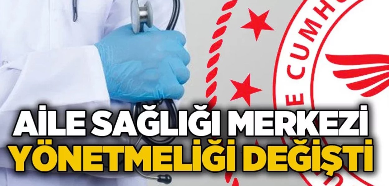 Aile Hekimliği Yönetmeliği değişti