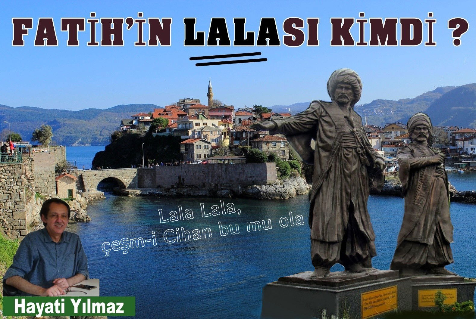 FATİH’İN LALASI KİMDİ ?