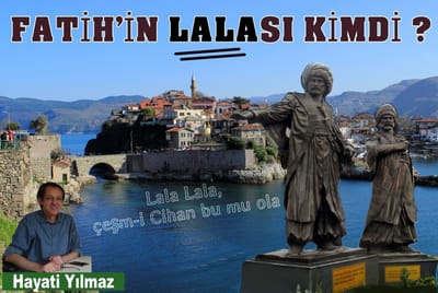 FATİH’İN LALASI KİMDİ ?
