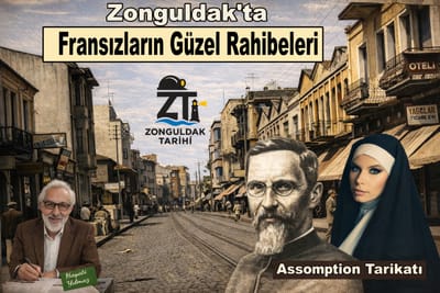 ZONGULDAK'TA FRANSIZLARIN GÜZEL RAHİBELERİ