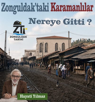 Zonguldak’taki Karamanlılar Nereye Gittiler ?