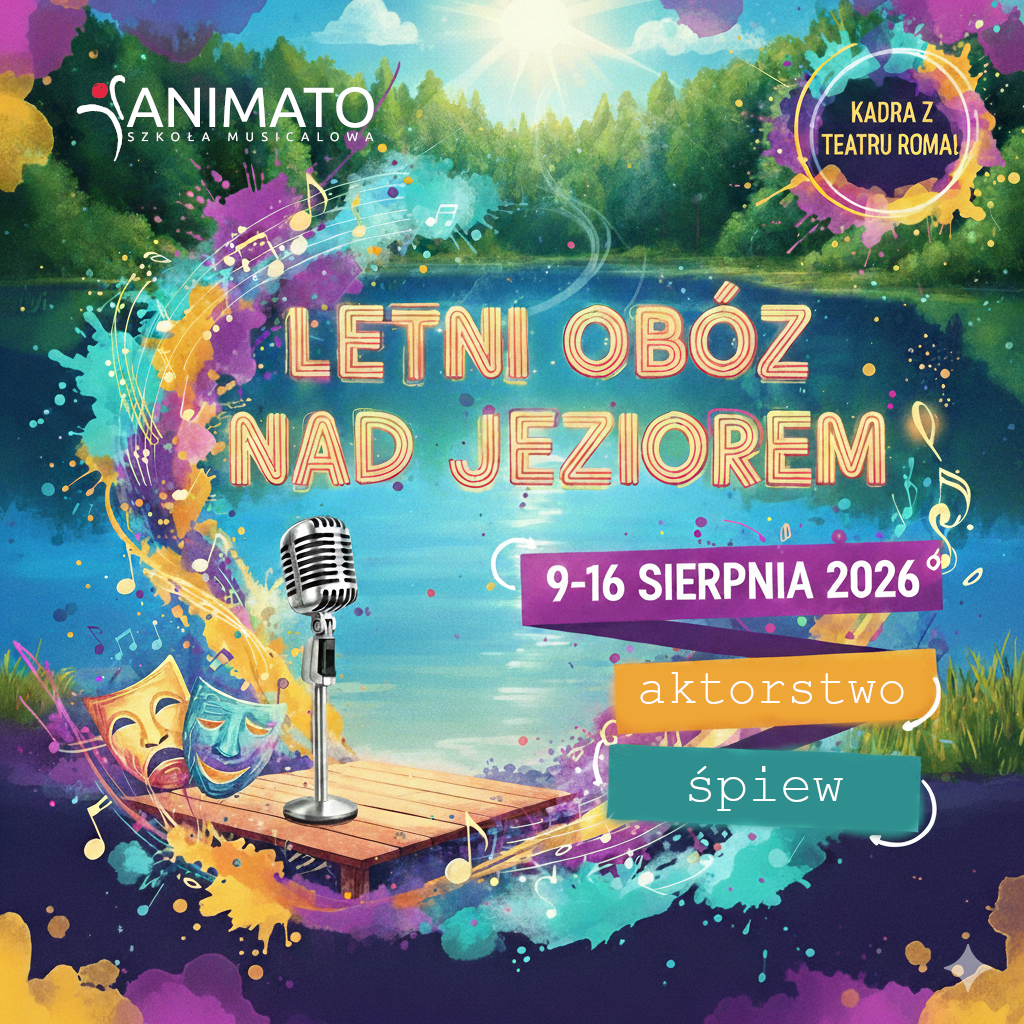 Letnie warsztaty aktorsko - wokalne