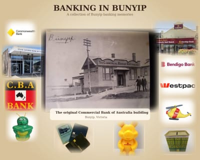 Bunyip History, My Memories and more, Banking in Bunyip- then and now