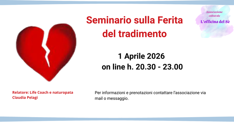 1° Livello - Seminario sulla ferita del Tradimento - on line h. 20.30