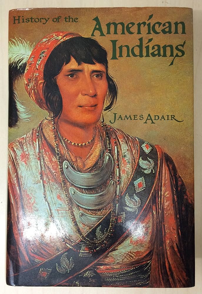 The History of The American Indian by James Adair