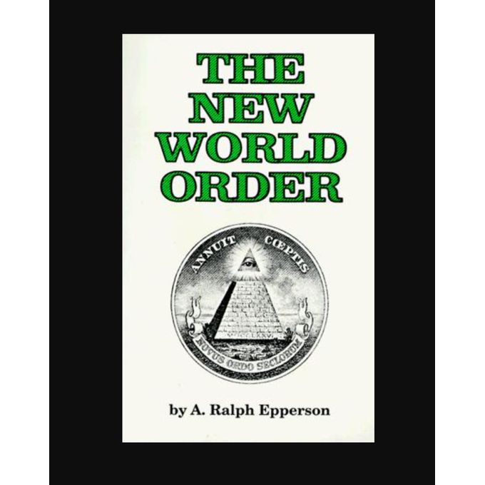 The New World Order by A Ralph Epperson