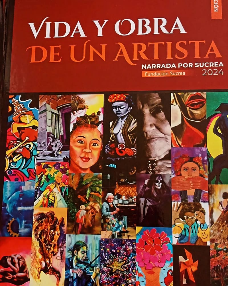 Vida y obra de un artista.    Fundación SUCREA, 2024