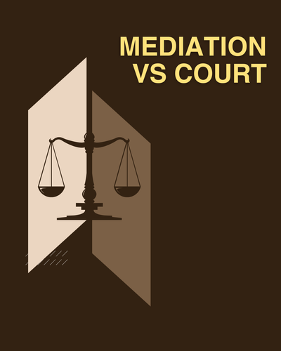 MEDIATION vs COURT BATTLES