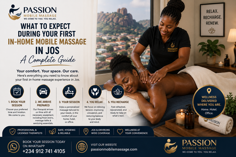 What to Expect During Your First In-Home Mobile Massage in Jos: A Complete Guide