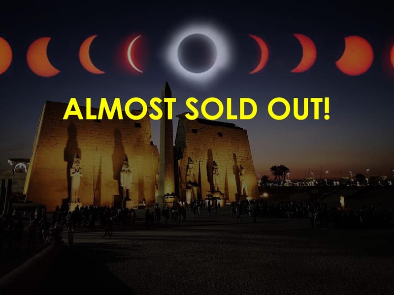 2027 Total Solar Eclipse in Luxor with Nile Cruise - ALMOST SOLD OUT ...