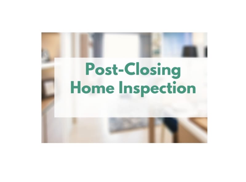 POST CLOSING HOME INSPECTION