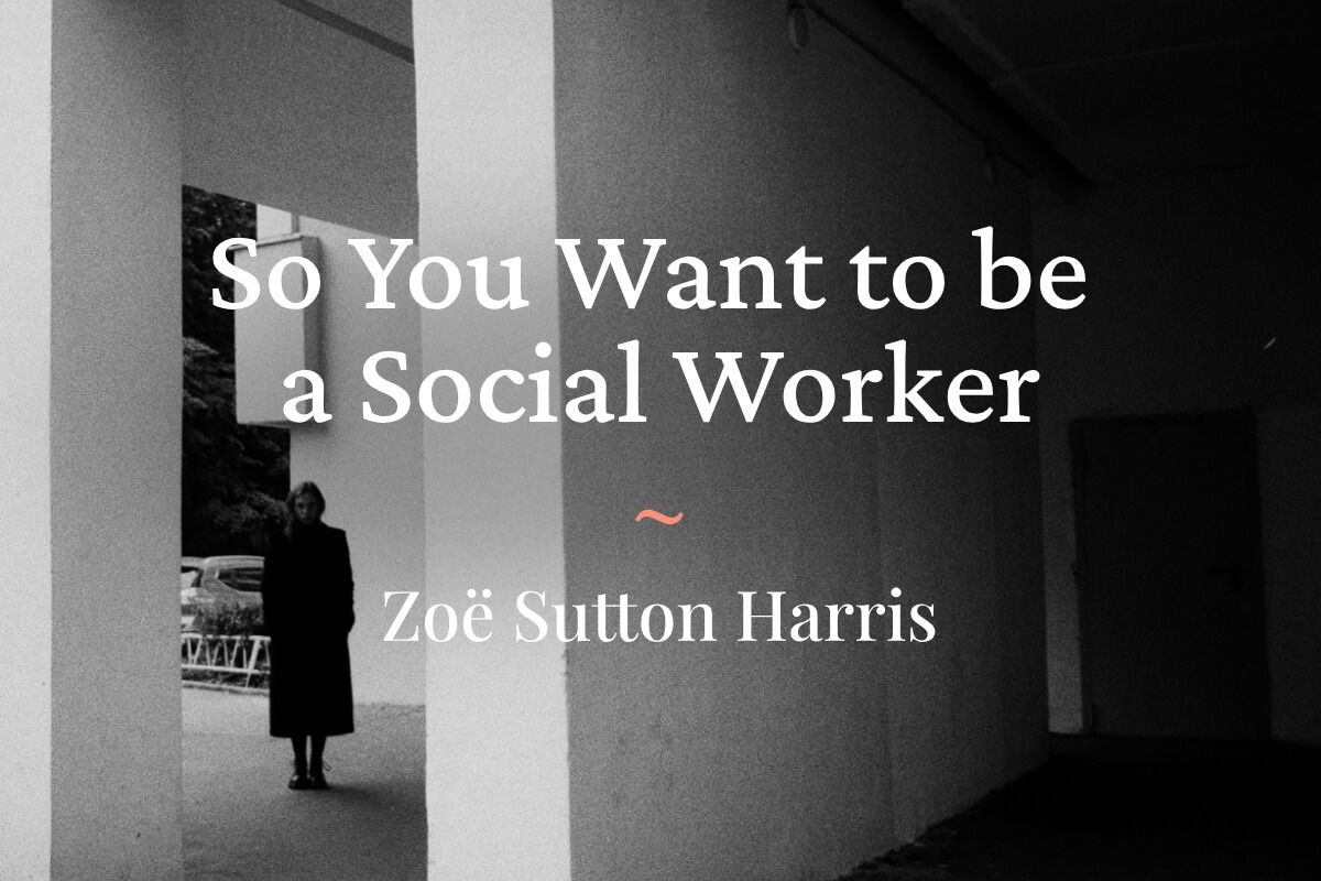 So You Want to be a Social Worker