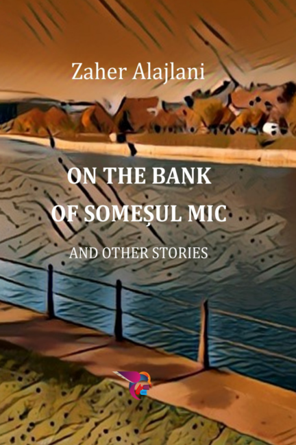 On The Bank Of Someșul Mic and Other Stories