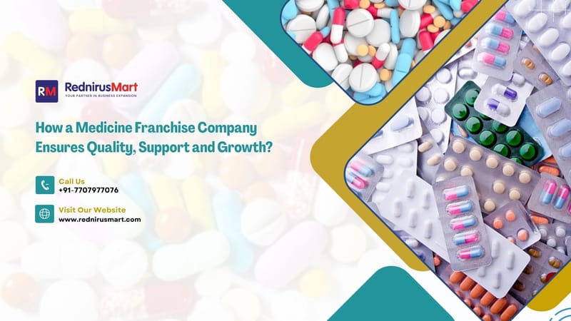 How a Medicine Franchise Company Ensures Quality, Support and Growth?