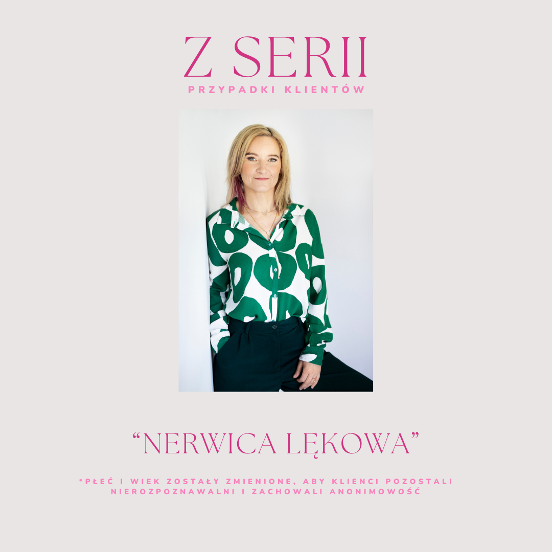 Z serii "Przypadki klientów" - NERWICA LĘKOWA