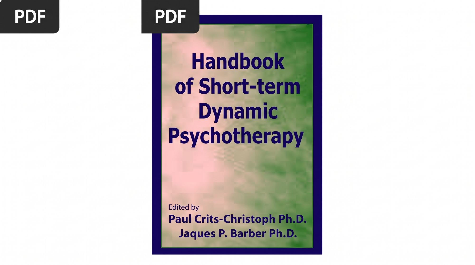 Handbook of Short-Term	Dynamic Psychotherapy               PAUL CRITS-CHRISTOPH & JACQUES P. BARBER