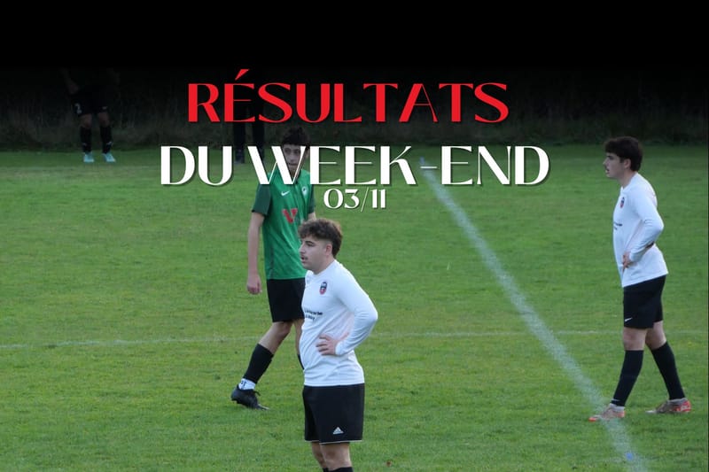 Les résultats du week-end du 3 Novembre