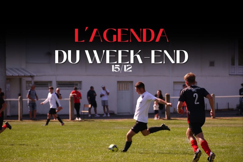 L'agenda du week-end du 15 Décembre