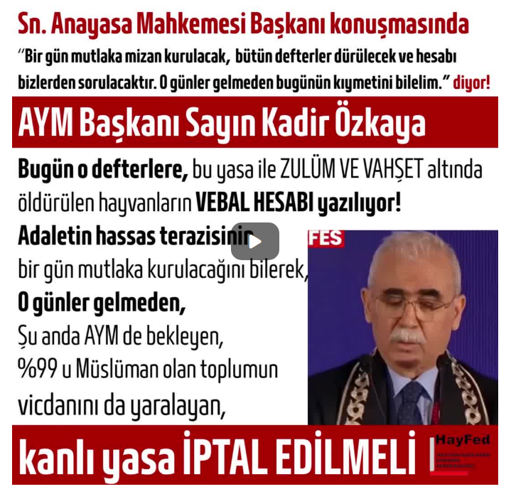 Sn. Anayasa Mahkemesi Başkanı, Adaletin hassas terazisinin bir gün mutlaka kurulacağını bilerek, o günler gelmeden, şu anda AYM de bekleyen, %99 u Müslüman olan toplumun vicdanını da yaralayan, kanlı yasa İPTAL EDİLMELİ.