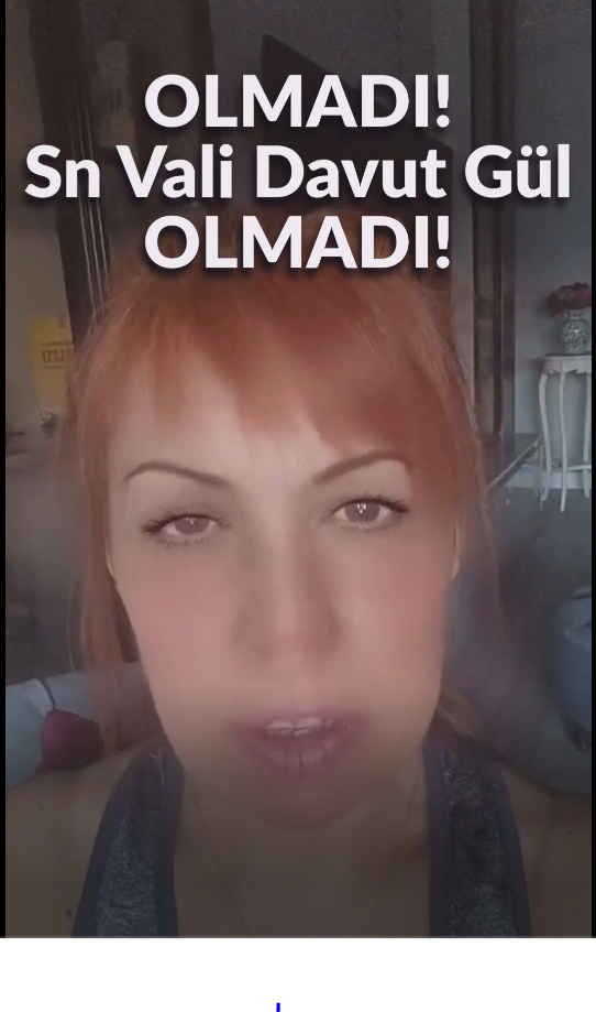 OLMADI Sayın Vali Davut Gül OLMADI!..