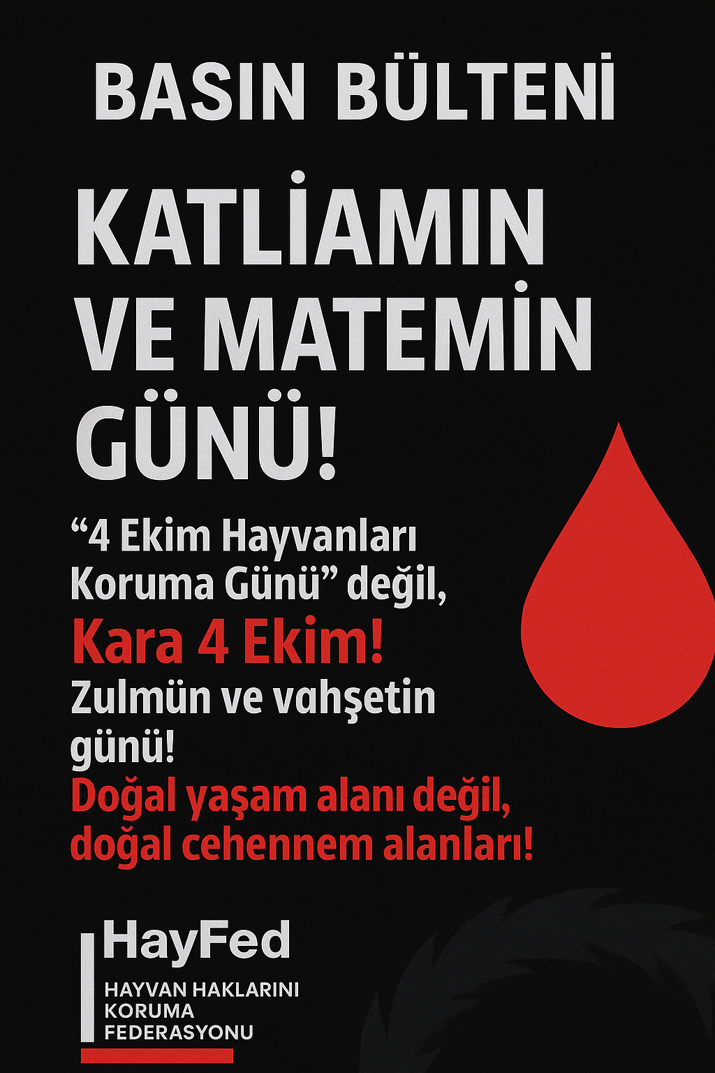 KARA 4 EKİM - BASIN BÜLTENİ                          KATLİAMIN ve MATEMİN GÜNÜ!                            ''Doğal Cehennem Alanlarını Lanetliyoruz!