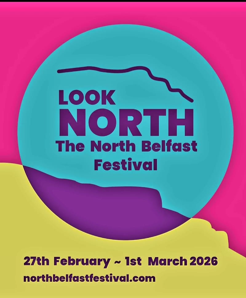 Look North Belfast Arts: & Beyond 2026