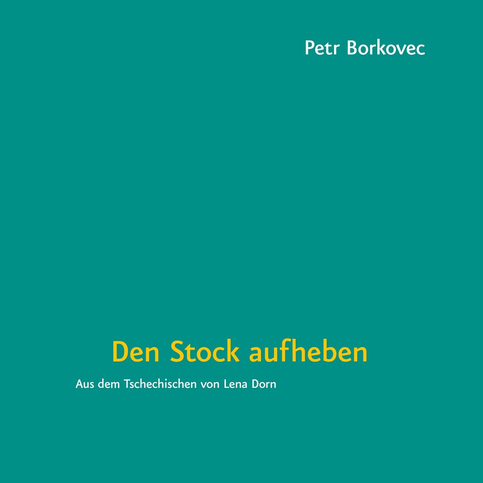 Petr Borkovec: "Den Stock aufheben"