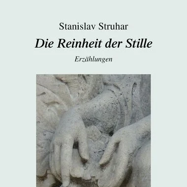 Stanislav Struhar: "Die Reinheit der Stille"