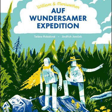Taťána Rubášová / Jindřich Janíček: "William & Meriwether auf wundersamer Expedition"