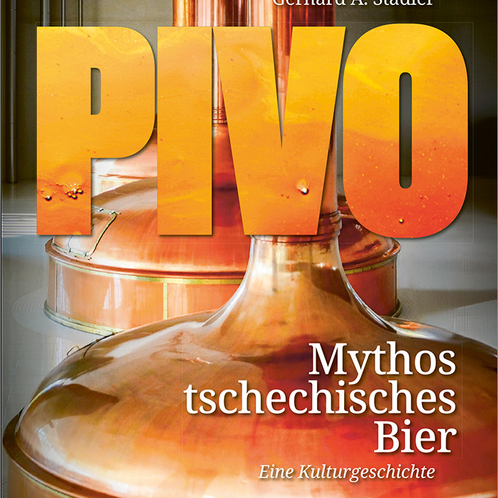 Winfried Dimmel/Gerhard A. Stadler: "Pivo - Mythos tschechisches Bier"