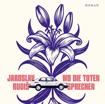 Jaroslav Rudiš: "Wo die Toten sprechen"