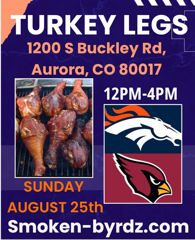 (SUNDAY) TURKEY LEGS AND THE NFL (BUCKLEY RD. AND ILIFF)