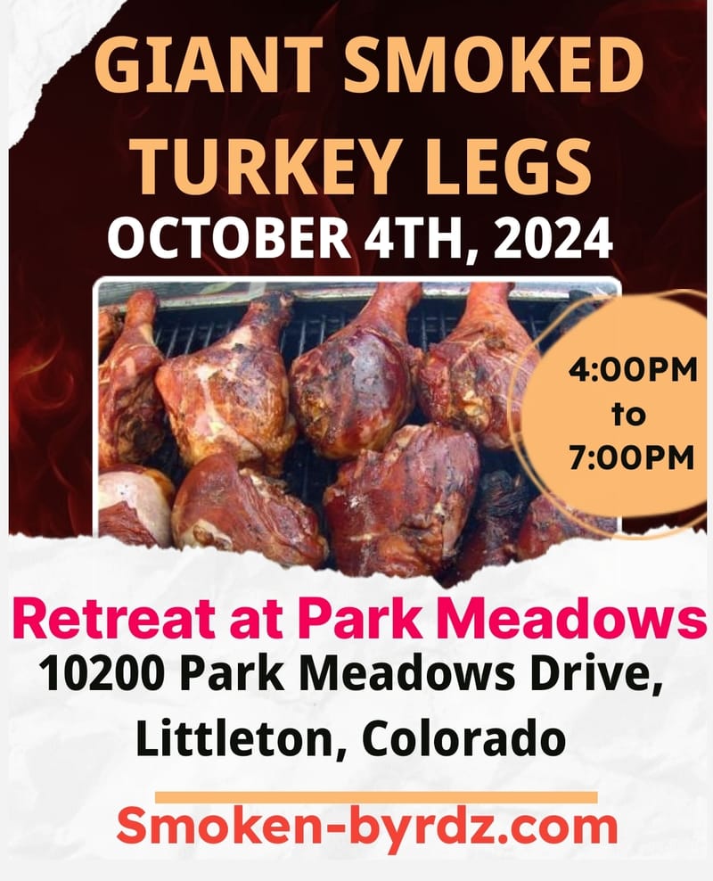(Friday) Turkey legs at Retreat at Park Meadows (Littleton)