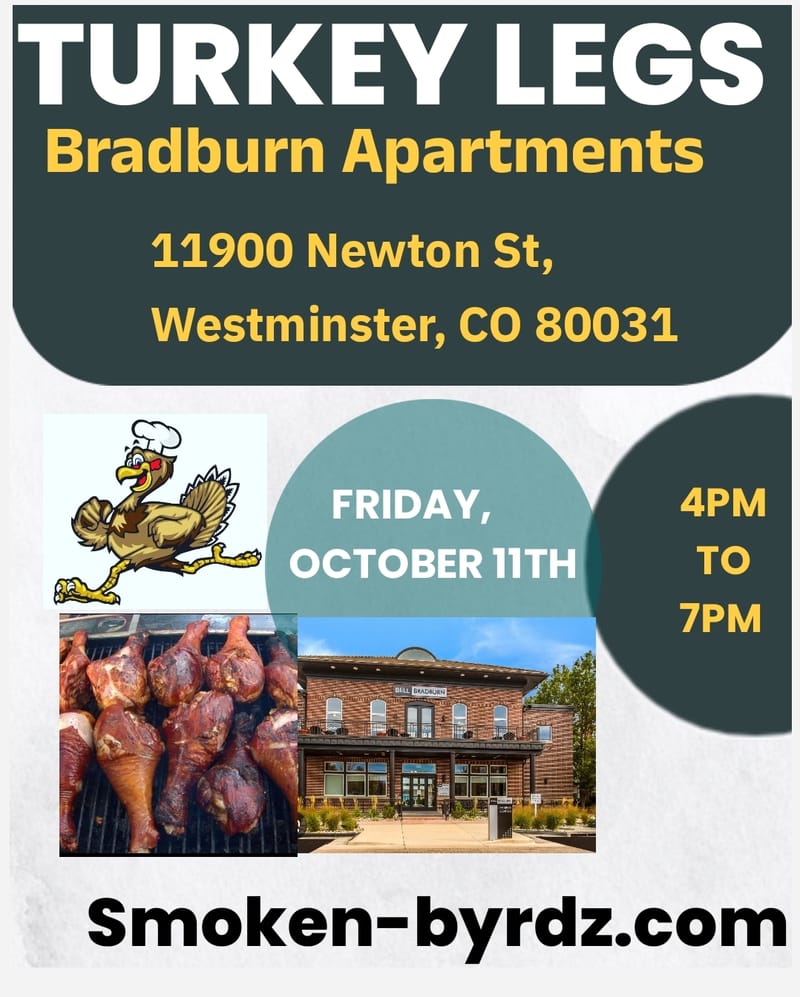 (Friday) Turkey legs at Bell Bradburn Apartments (Westminster)