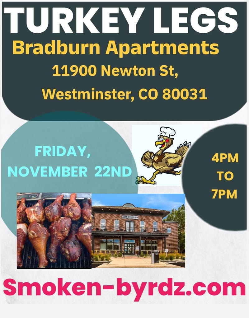 (Friday) Turkey legs at Bell Bradburn Apartments (Westminster)
